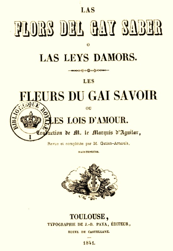 Aquilar, Las flors del gay saber o las leys d'amors. Les fleurs du gai savoir ou les lois d'amour. Traduction, 1841