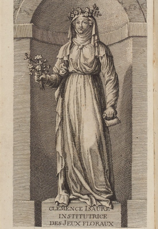 Clémence Isaure, institutrice des Jeux Floraux, dans : Guillaume de Ponsan, Histoire de l'Académie des jeux floraux, 1764-1769, Rosalis