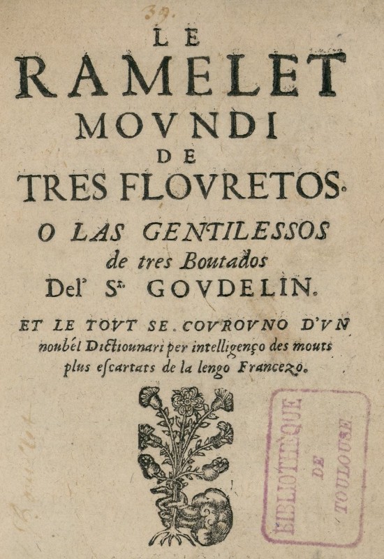 Pierre Goudouli, Le Ramelet moundi de tres flouretos, Toulouse : 1638, Rosalis