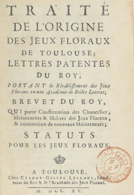 Simon de La Loubère, Traité de l'origine des jeux floraux de Toulouse ; lettres patentes du Roy, portant le rétablissement des jeux floraux en une Académie de belles lettres, [Toulouse] : 1715, Rosalis